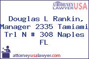 Douglas L Rankin, Manager 2335 Tamiami Trl N # 308 Naples FL
