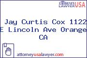 Jay Curtis Cox 1122 E Lincoln Ave Orange CA