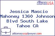 Jessica Mascio Mahoney 1360 Johnson Blvd South Lake Tahoe CA