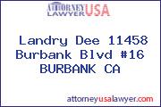 Landry Dee 11458 Burbank Blvd #16 BURBANK CA