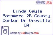 Lynda Gayle Passmore 25 County Center Dr Oroville CA