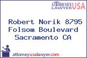 Robert Norik 8795 Folsom Boulevard Sacramento CA