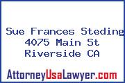 Sue Frances Steding 4075 Main St Riverside CA