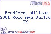 Bradford, William 2001 Ross Ave Dallas TX