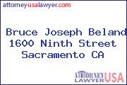 Bruce Joseph Beland 1600 Ninth Street Sacramento CA