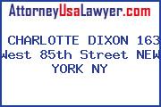CHARLOTTE DIXON 163 West 85th Street NEW YORK NY