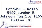 Cornwell, Keith 5420 Lyndon B Johnson Fwy Ste 1200 Dallas TX