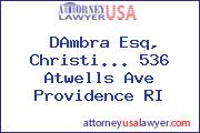 DAmbra Esq, Christi... 536 Atwells Ave Providence RI