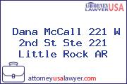 Dana McCall 221 W 2nd St Ste 221 Little Rock AR