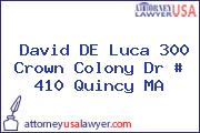 David DE Luca 300 Crown Colony Dr # 410 Quincy MA
