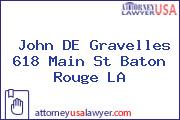John DE Gravelles 618 Main St Baton Rouge LA