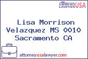 Lisa Morrison Velazquez MS 0010 Sacramento CA
