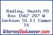 Radley, Heath PO Box 1567 207 W Jackson St El Campo TX