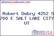Robert Debry 4252 S 700 E SALT LAKE CITY UT
