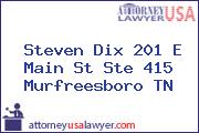 Steven Dix 201 E Main St Ste 415 Murfreesboro TN