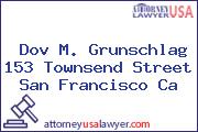 Dov M. Grunschlag 153 Townsend Street San Francisco Ca