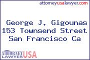 George J. Gigounas 153 Townsend Street San Francisco Ca