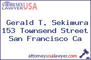 Gerald T. Sekimura 153 Townsend Street San Francisco Ca