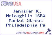 Jennifer K. Mcloughlin 1650 Market Street Philadelphia Pa