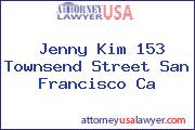 Jenny Kim 153 Townsend Street San Francisco Ca