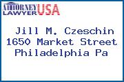 Jill M. Czeschin 1650 Market Street Philadelphia Pa