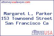 Margaret L. Parker 153 Townsend Street San Francisco Ca