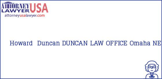Telephone, Address and other contact data of Howard  Duncan, Omaha, NE, USA