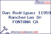 Dan Rodriguez 11959 Rancherias Dr FONTANA CA