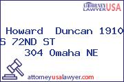 Howard  Duncan 1910 S 72ND ST            304 Omaha NE