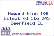 Howard Fine 108 Wilmot Rd Ste 245 Deerfield IL