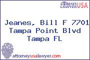 Jeanes, Bill F 7701 Tampa Point Blvd Tampa FL
