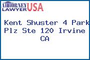 Kent Shuster 4 Park Plz Ste 120 Irvine CA