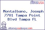Montalbano, Joseph 7701 Tampa Point Blvd Tampa FL