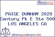 PAIGE DUNHAM 2029 Century Pk E Ste 500 LOS ANGELES CA