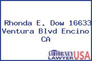 Rhonda E. Dow 16633 Ventura Blvd Encino CA