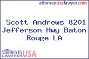 Scott Andrews 8201 Jefferson Hwy Baton Rouge LA