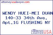 WENDY HUEI-MEI DUAN 140-33 34th Ave. Apt.1G FLUSHING NY
