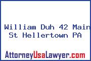 William Duh 42 Main St Hellertown PA