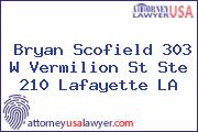 Bryan Scofield 303 W Vermilion St Ste 210 Lafayette LA