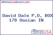 David Dale P.O. BOX 178 Ossian IN