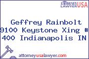 Geffrey Rainbolt 9100 Keystone Xing # 400 Indianapolis IN