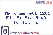 Mark Garrett 1201 Elm St Ste 5400 Dallas Tx