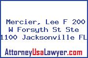 Mercier, Lee F 200 W Forsyth St Ste 1100 Jacksonville FL