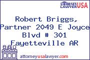 Robert Briggs, Partner 2049 E Joyce Blvd # 301 Fayetteville AR