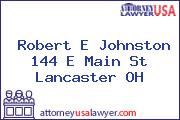 Robert E Johnston 144 E Main St Lancaster OH