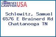 Schlewitz, Samuel 6576 E Brainerd Rd Chattanooga TN