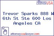 Trevor  Sparks 888 W 6th St Ste 600 Los Angeles CA