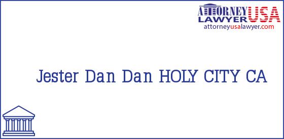 Telephone, Address and other contact data of Jester Dan, HOLY CITY, CA, USA