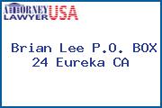 Brian Lee P.O. BOX 24 Eureka CA