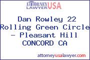 Dan Rowley 22 Rolling Green Circle - Pleasant Hill CONCORD CA
